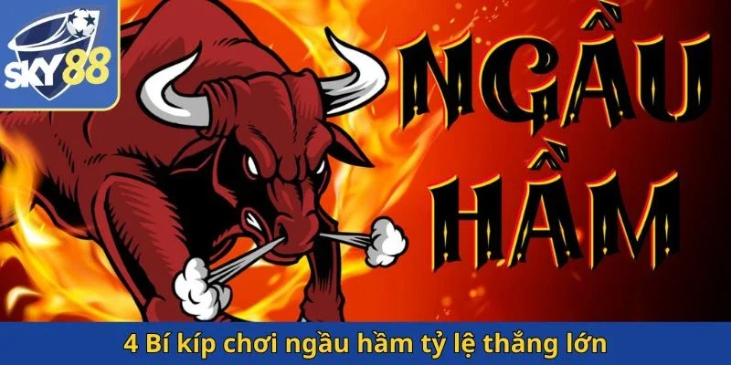 4-bi-kip-choi-ngau-ham-ty-le-thang-lon