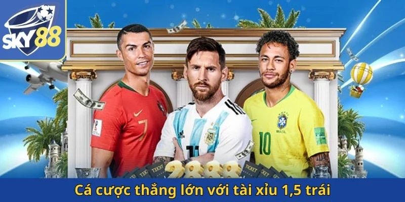 ca-cuoc-thang-lon-voi-tai-xiu-1-5-trai