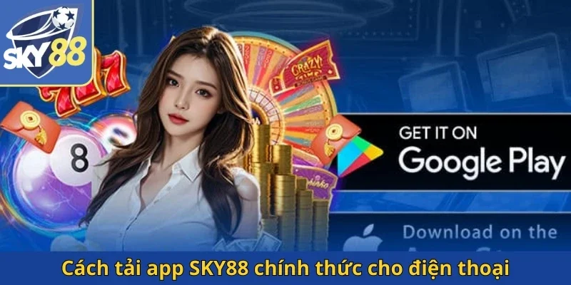 cach-tai-app-sky88-chinh-thuc-cho-dien-thoai