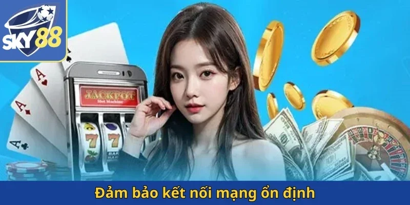 dam-bao-ket-noi-mang-on-dinh