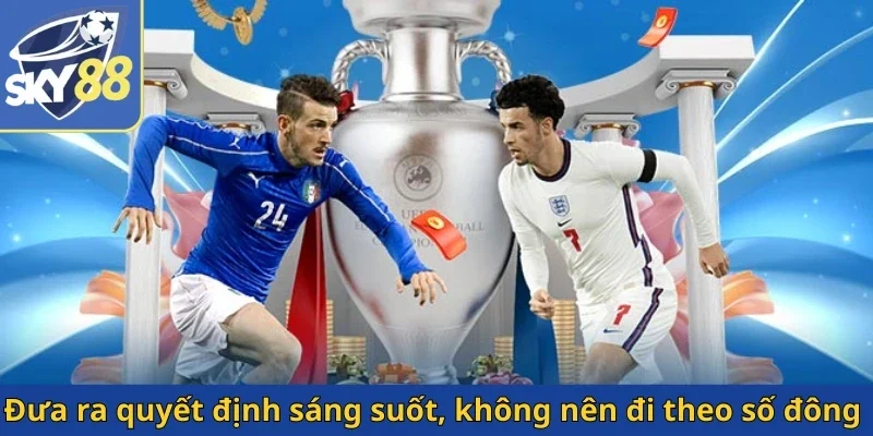 dua-ra-quyet-dinh-sang-suot-khong-nen-di-theo-so-dong