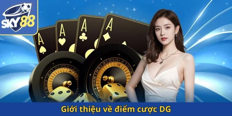 gioi-thieu-ve-diem-cuoc-dg