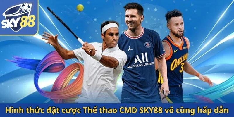 hinh-thuc-dat-cuoc-the-thao-cmd-sky88-vo-cung-hap-dan