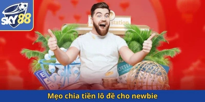 meo-chia-tien-lo-de-cho-newbie