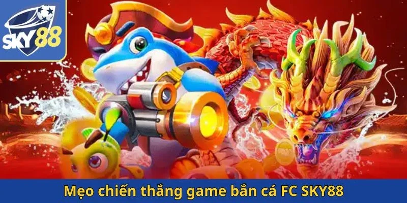 meo-chien-thang-game-ban-ca-fc-sky88