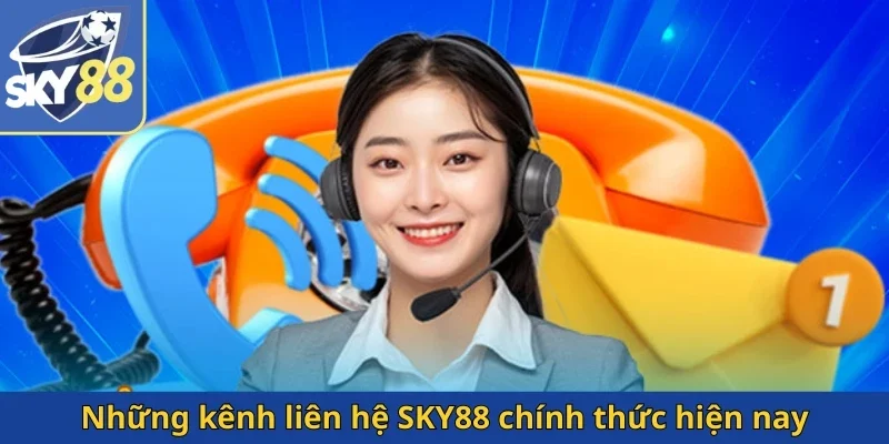 nhung-kenh-lien-he-sky88-chinh-thuc-hien-nay
