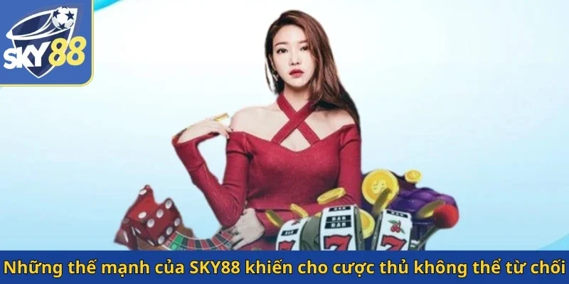 nhung-the-manh-cua-sky88-khien-cho-cuoc-thu-khong-the-tu-choi