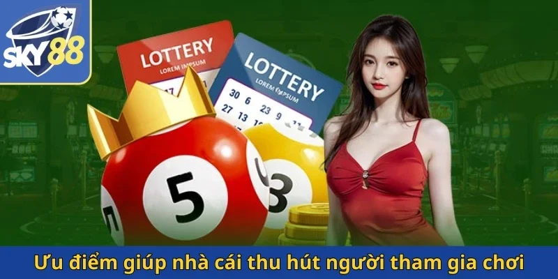 uu-diem-giup-nha-cai-thu-hut-nguoi-tham-gia-choi